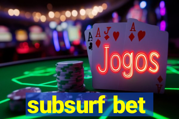 subsurf bet